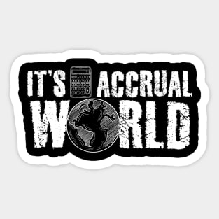 It's accrual world cpa accountant Sticker